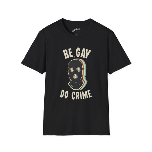 BullShirt Be Gay Unisex T-Shirt
