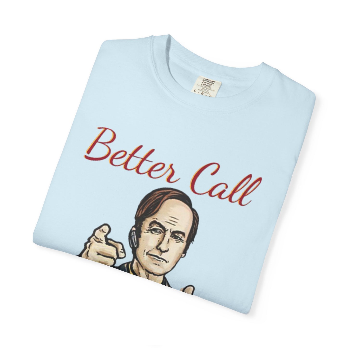 BullShirt Better Call Some... T-Shirt